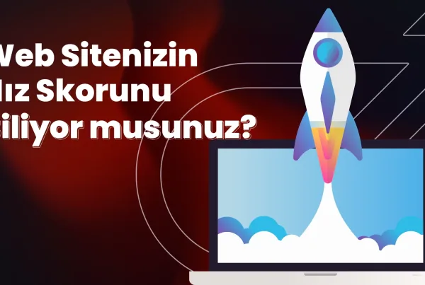 PageSpeed Insight Nedir, Sayfa Hızı Nasıl Arttırılır?